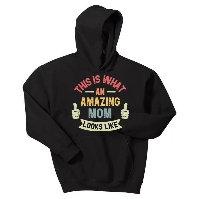 This Is What An Amazing Mom Looks Like Fun Mother's Day Kids Hoodie