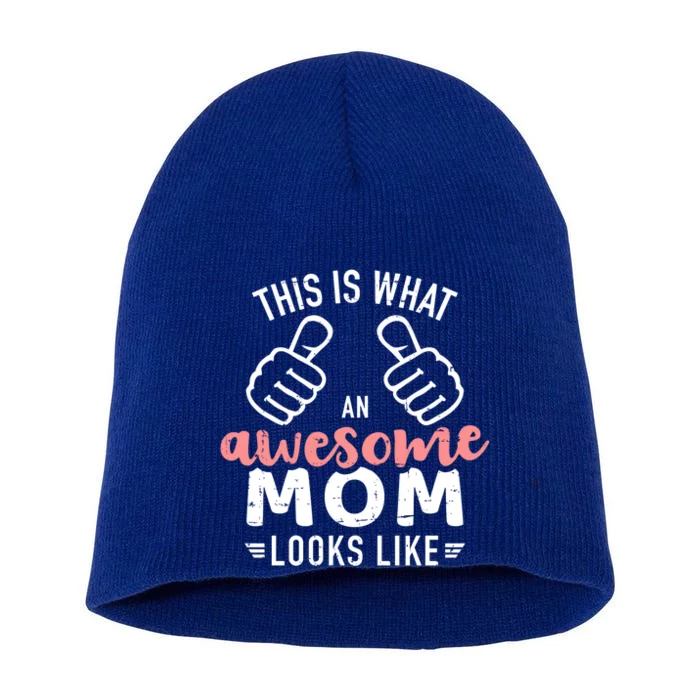 This Is What An Awesome Mom Looks Like Mother's Day Cute Gift Short Acrylic Beanie