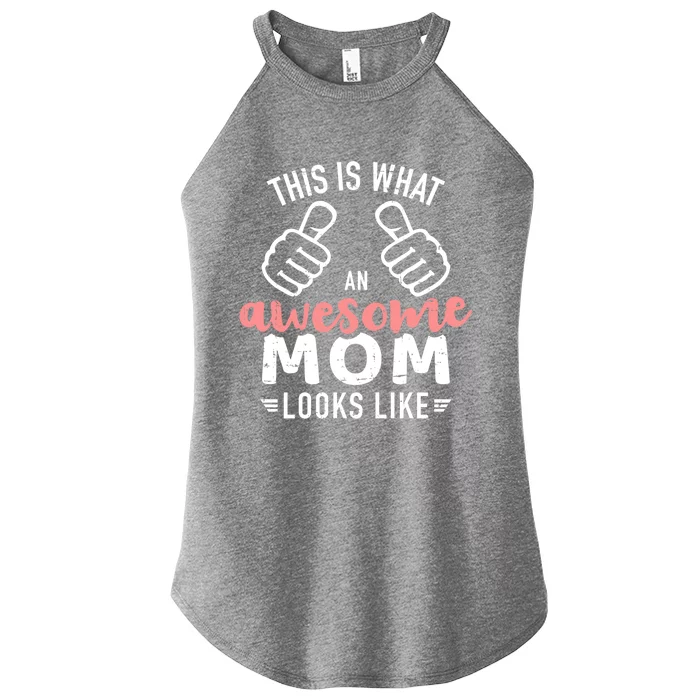 This Is What An Awesome Mom Looks Like Mother's Day Cute Gift Women’s Perfect Tri Rocker Tank