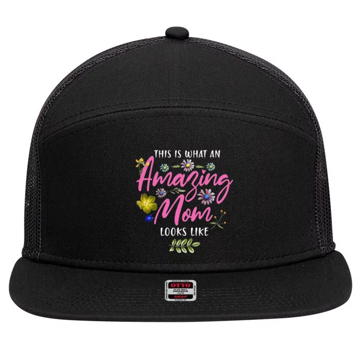 This Is What An Amazing Mom Looks Like Mother's Day 7 Panel Mesh Trucker Snapback Hat