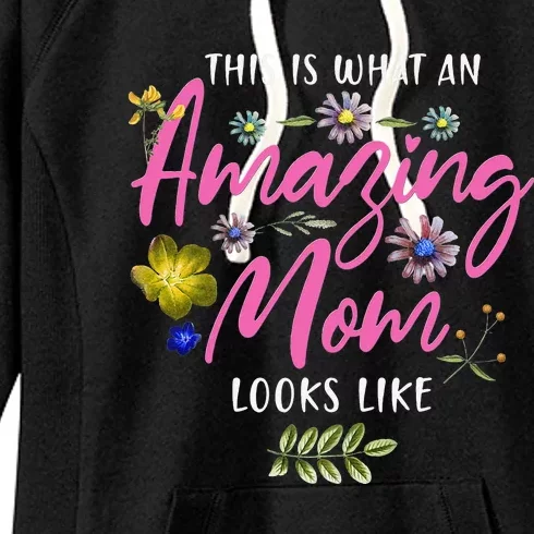 This Is What An Amazing Mom Looks Like Mother's Day Women's Fleece Hoodie