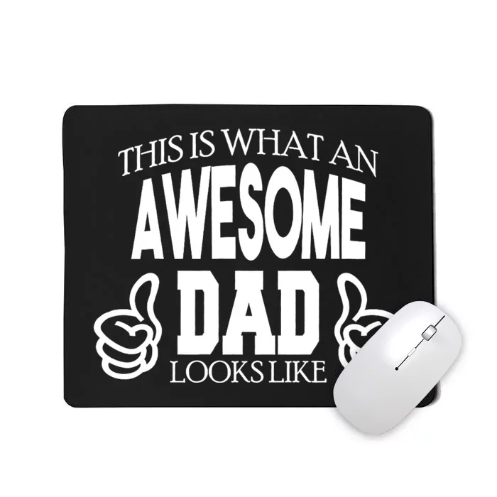 This Is What An Awesome Dad Looks Like Mousepad