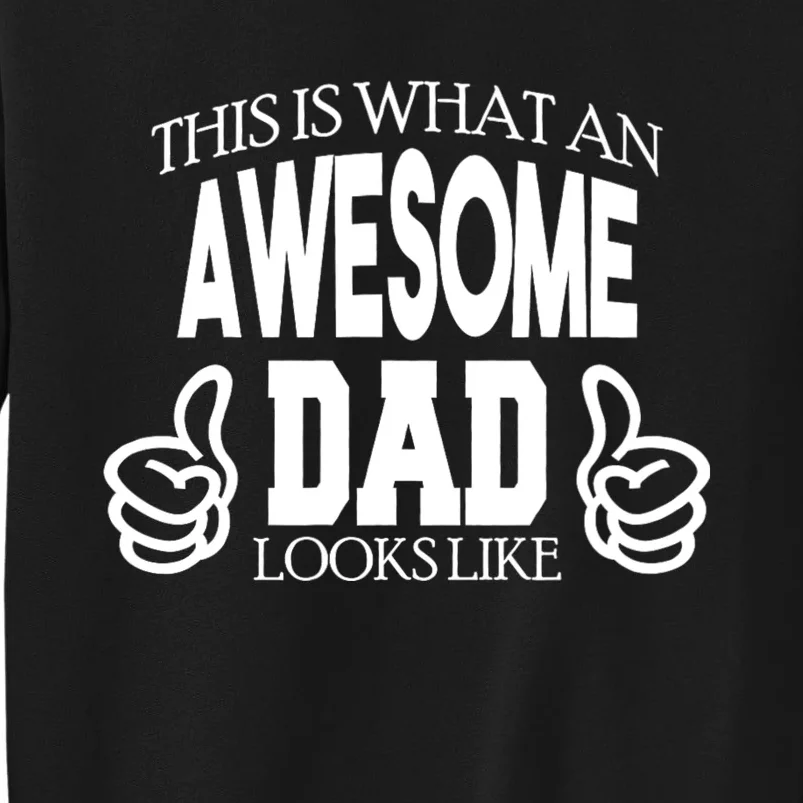 This Is What An Awesome Dad Looks Like Tall Sweatshirt