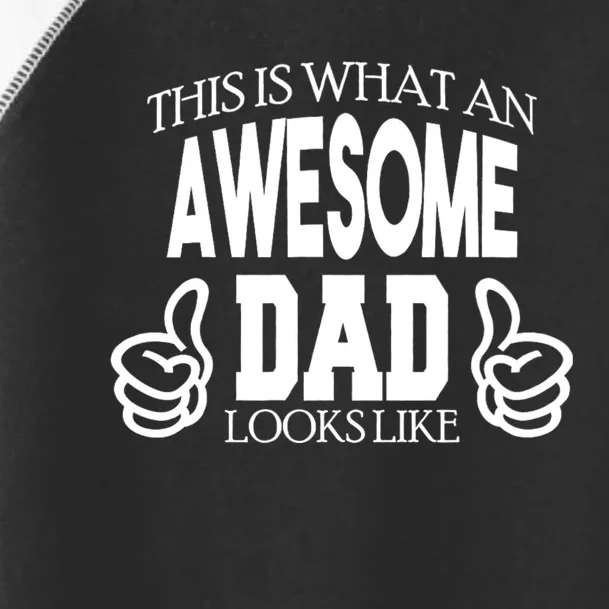 This Is What An Awesome Dad Looks Like Toddler Fine Jersey T-Shirt