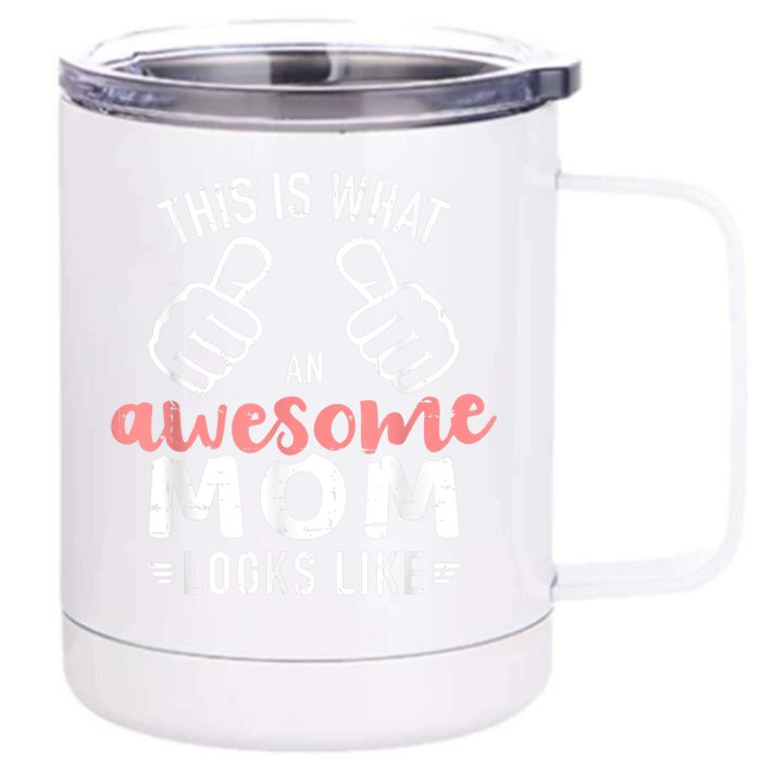 This Is What An Awesome Mom Looks Like Mother's Day Front & Back 12oz Stainless Steel Tumbler Cup