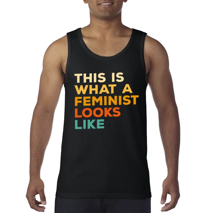 This Is What A Feminist Looks Like Feminism Advocate Tank Top