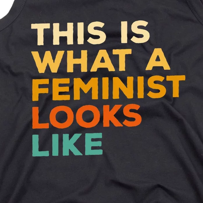 This Is What A Feminist Looks Like Feminism Advocate Tank Top