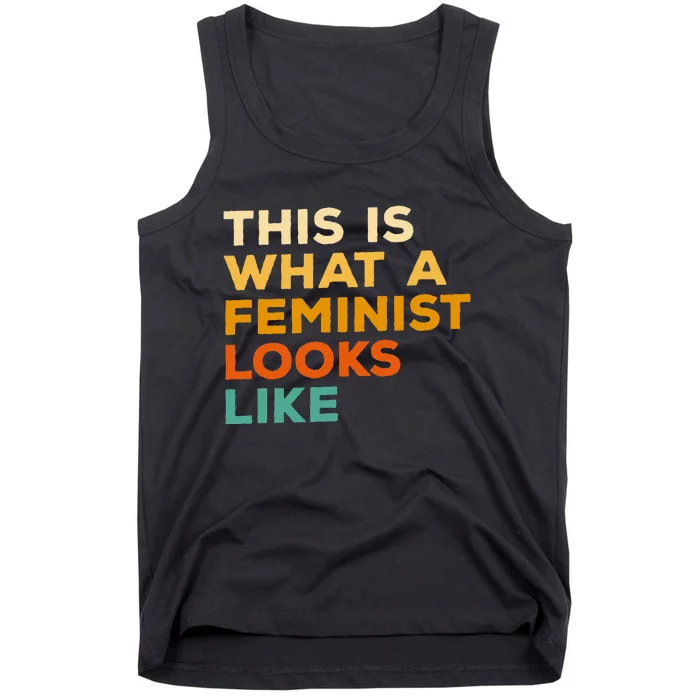 This Is What A Feminist Looks Like Feminism Advocate Tank Top