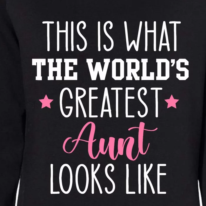 This Is What The WorldS Greatest Aunt Looks Like Womens California Wash Sweatshirt