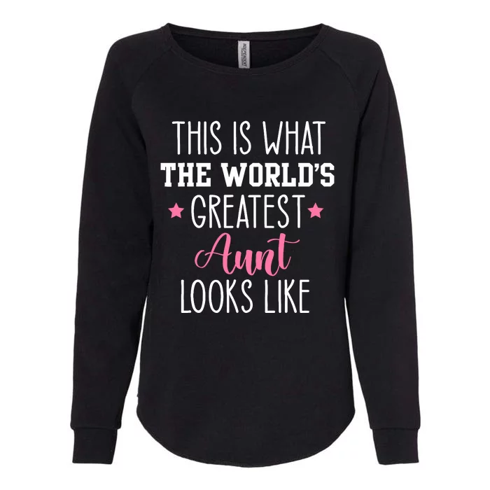 This Is What The WorldS Greatest Aunt Looks Like Womens California Wash Sweatshirt