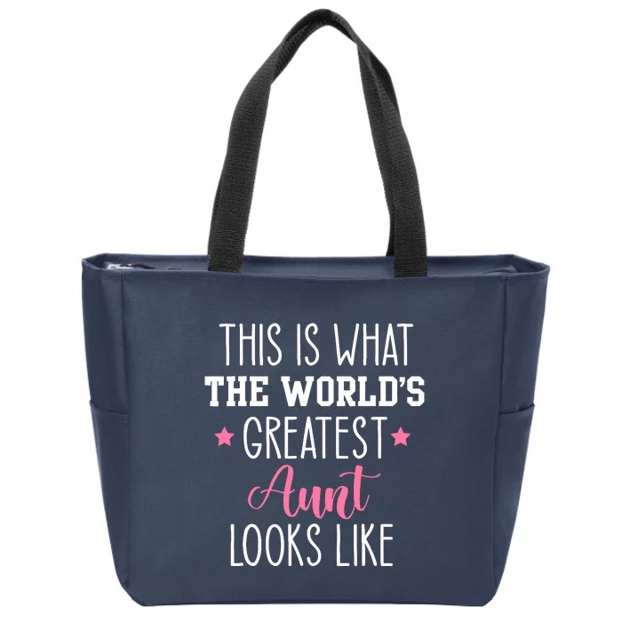 This Is What The WorldS Greatest Aunt Looks Like Zip Tote Bag