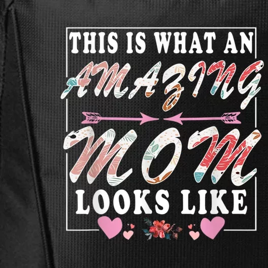 This Is What An Amazing Mom Looks Like Funny Mother's Day City Backpack