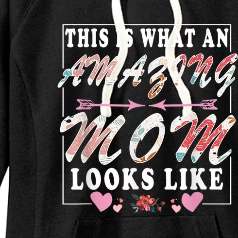 This Is What An Amazing Mom Looks Like Funny Mother's Day Women's Fleece Hoodie