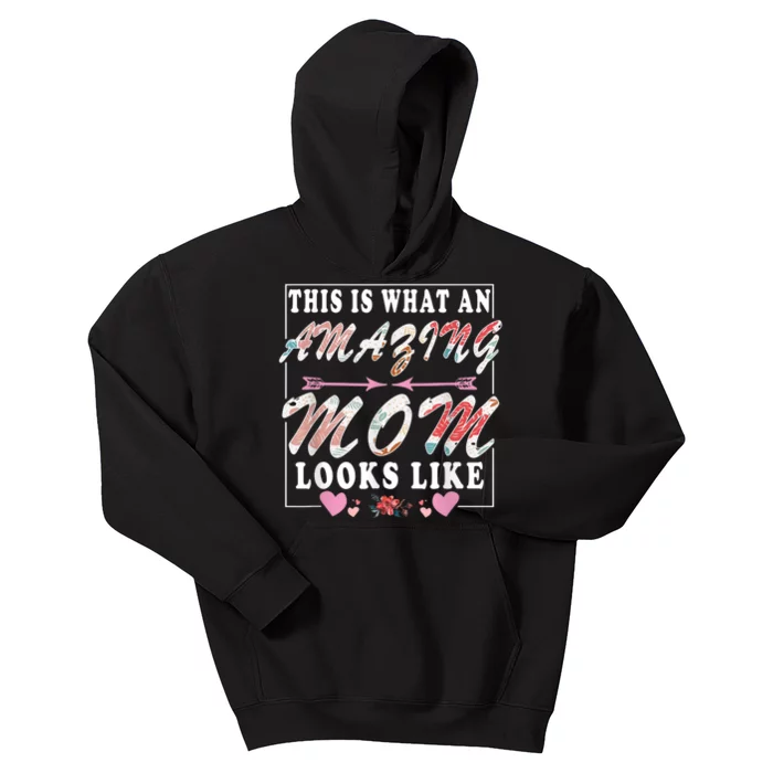 This Is What An Amazing Mom Looks Like Funny Mother's Day Kids Hoodie