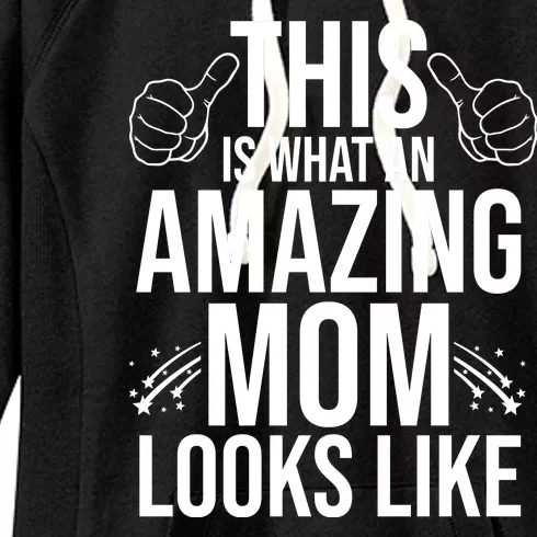 This Is What An Amazing Mom Looks Like Women's Fleece Hoodie