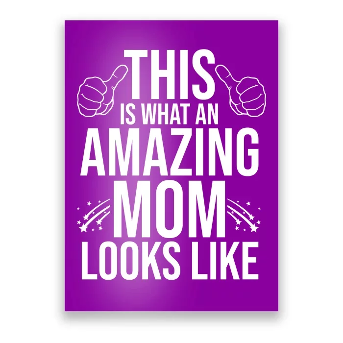 This Is What An Amazing Mom Looks Like Poster