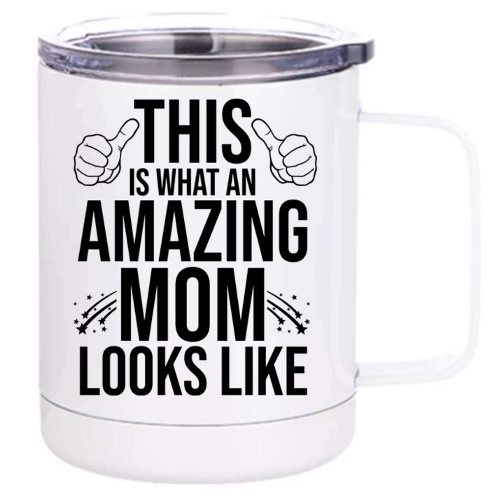 This Is What An Amazing Mom Looks Like Front & Back 12oz Stainless Steel Tumbler Cup