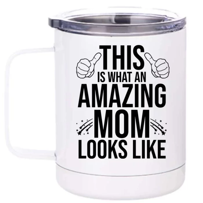 This Is What An Amazing Mom Looks Like Front & Back 12oz Stainless Steel Tumbler Cup