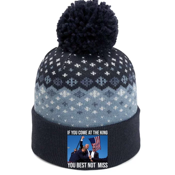 Trump If You Come At The King You Best Not Miss The Baniff Cuffed Pom Beanie