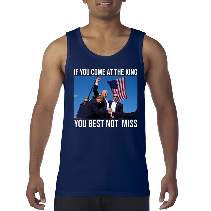 Trump If You Come At The King You Best Not Miss Tank Top