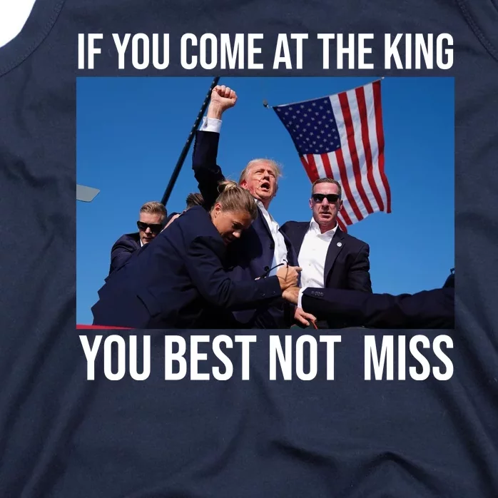 Trump If You Come At The King You Best Not Miss Tank Top