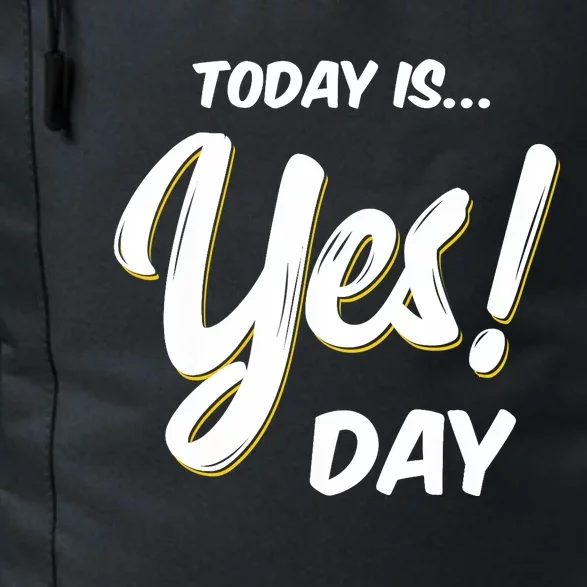 Today is Yes! Day Design Family Fun Day Daily Commute Backpack