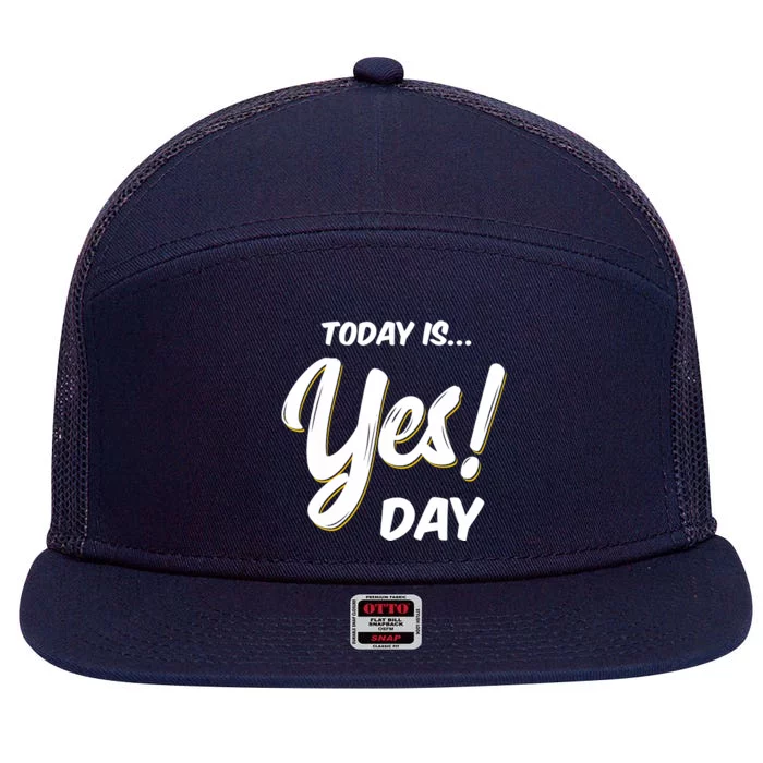 Today is Yes! Day Design Family Fun Day 7 Panel Mesh Trucker Snapback Hat