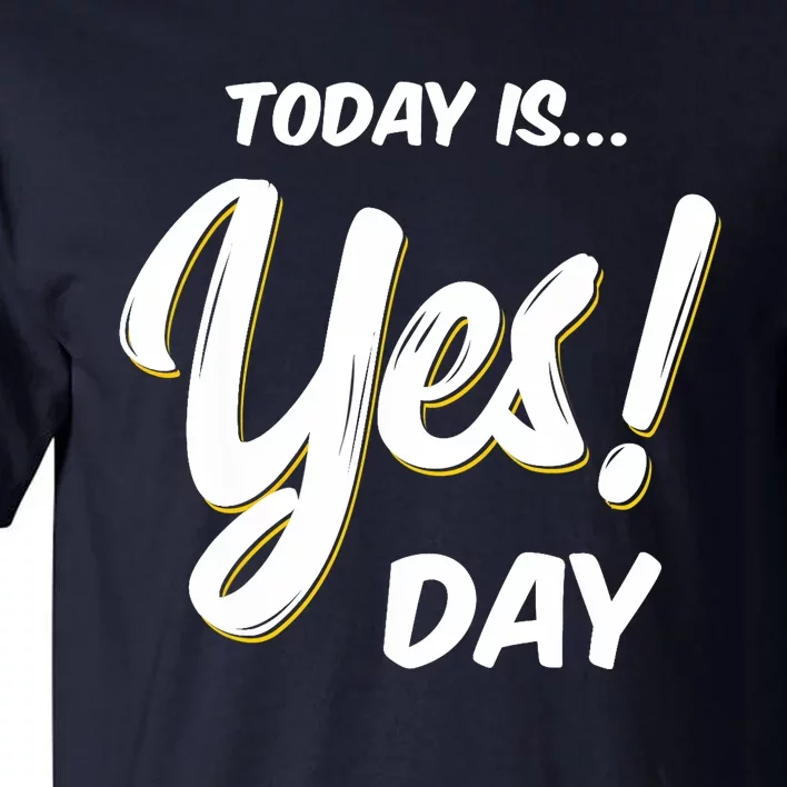 Today is Yes! Day Design Family Fun Day Tall T-Shirt