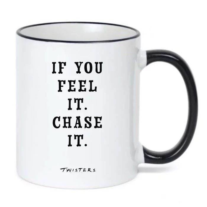 Twisters If You Feel It Chase It Black Color Changing Mug