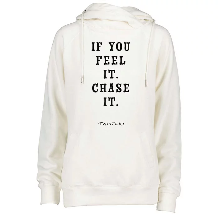 Twisters If You Feel It Chase It Womens Funnel Neck Pullover Hood