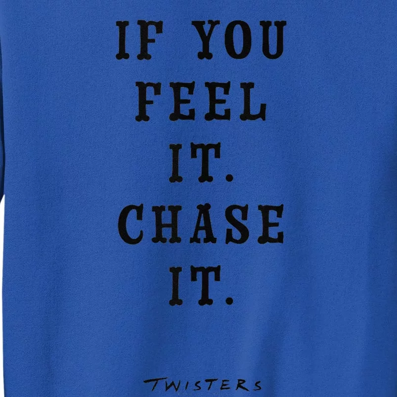 Twisters If You Feel It Chase It Tall Sweatshirt