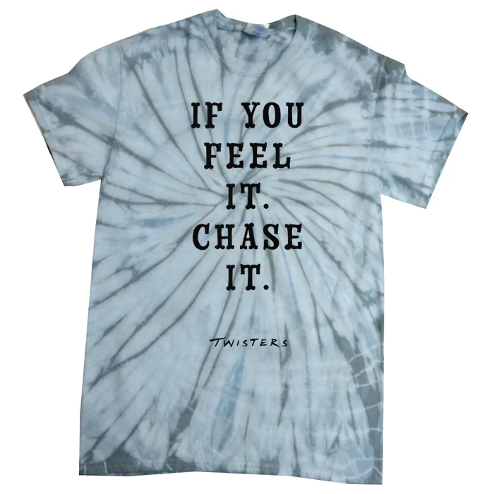 Twisters If You Feel It Chase It Tie-Dye T-Shirt