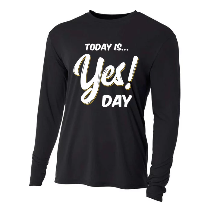 Today is Yes! Day Design Family Fun Day Cooling Performance Long Sleeve Crew