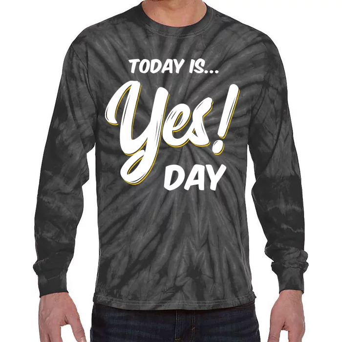 Today is Yes! Day Design Family Fun Day Tie-Dye Long Sleeve Shirt