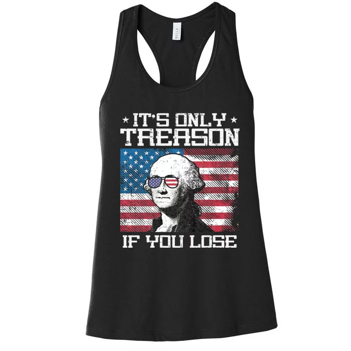 Treason If You Lose Washington 4th July Patriotic Women's Racerback Tank