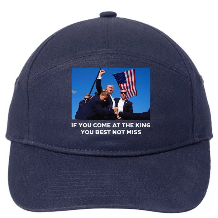 Trump If You Come At The King You Best Not Miss Saying 2024 7-Panel Snapback Hat