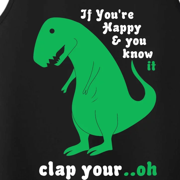 T-Rex If You're Happy and You Know It Clap Your Oh Performance Tank