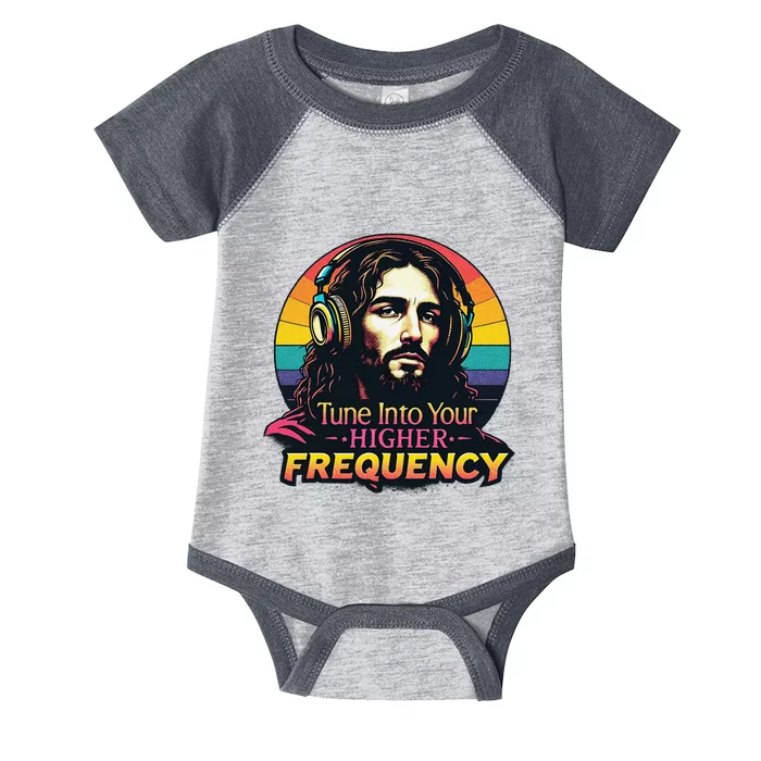 Tune Into Your Higher Frequency Jesus Infant Baby Jersey Bodysuit