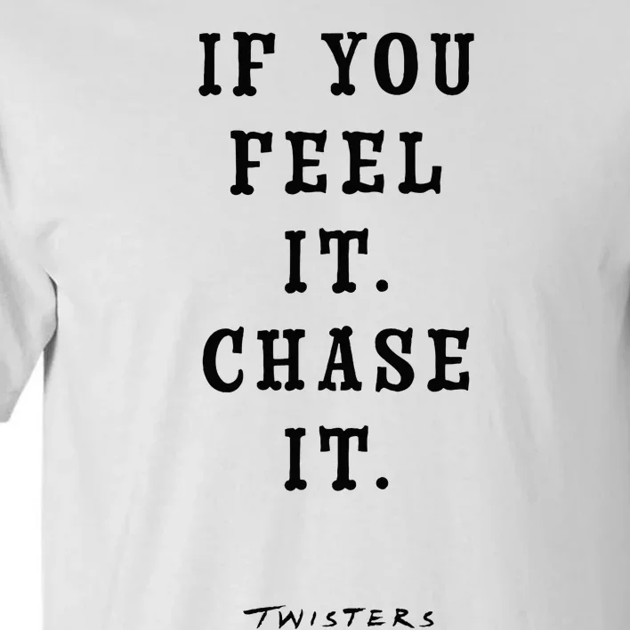 Twisters If You Feel It Chase It Tall T-Shirt