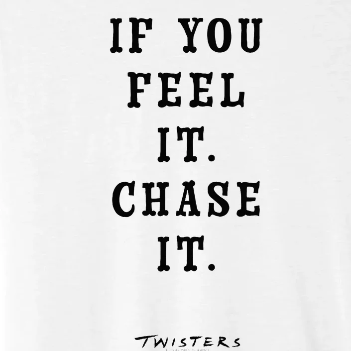 Twisters If You Feel It Chase It ChromaSoft Performance T-Shirt