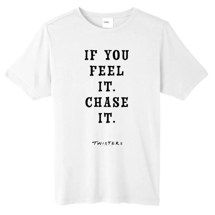 Twisters If You Feel It Chase It ChromaSoft Performance T-Shirt