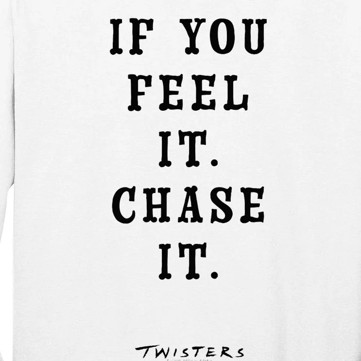 Twisters If You Feel It Chase It Tall Long Sleeve T-Shirt