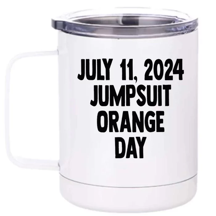 Trump July 11 2024 Orange Jumpsuit Day Court Front & Back 12oz Stainless Steel Tumbler Cup