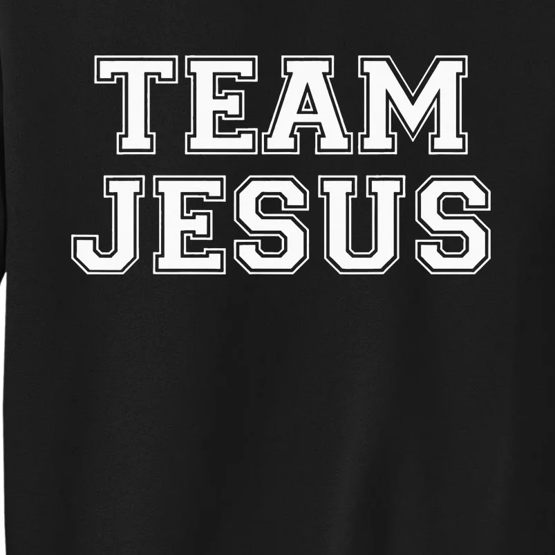 Team Jesus 24/7/365 Matching Family Christian Tall Sweatshirt