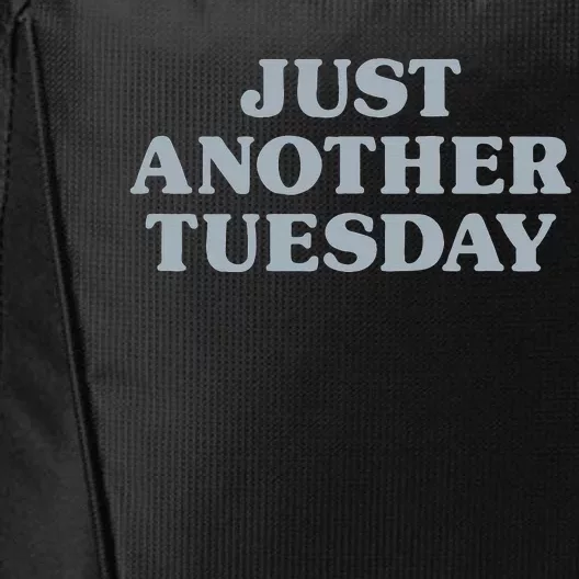 Tuesday Just Another Tuesday Day Of The Week Daily Series City Backpack