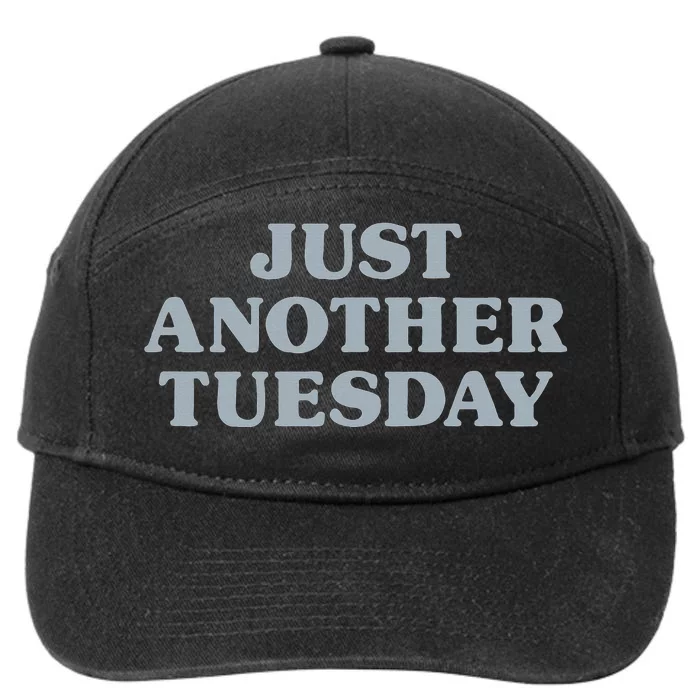 Tuesday Just Another Tuesday Day Of The Week Daily Series 7-Panel Snapback Hat