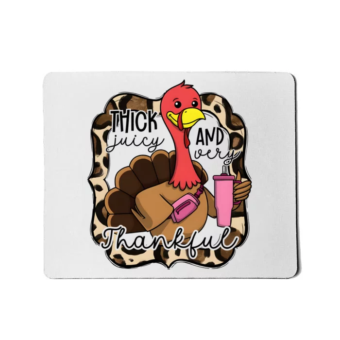 Thick Juicy And Thankful Bougie Mama Thanksgiving Turkey Mousepad