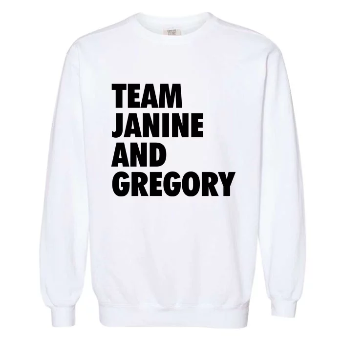 Team Janine And Greg Garment-Dyed Sweatshirt