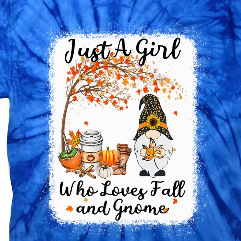 Tu Just A Girl Who Loves Fall And Gnome Thanksgiving Gift Tie-Dye T-Shirt