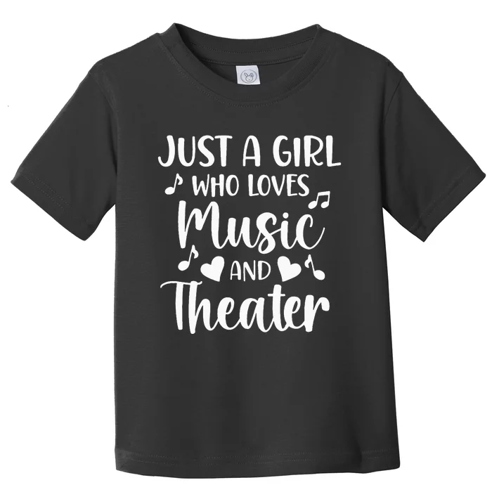 Theater Just A Girl Who Loves Theater Toddler T-Shirt